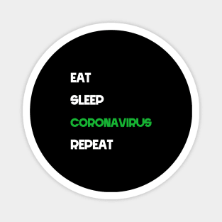 eat sleep coronavirus repeat, coronavirus 2020 Magnet